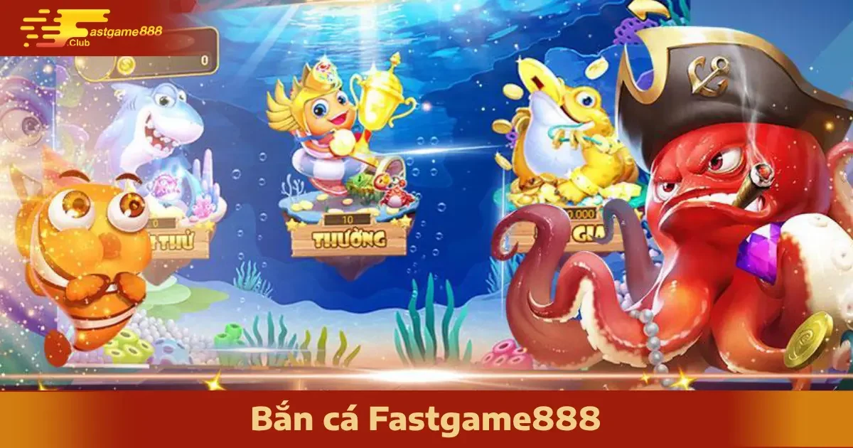 Cách Chơi Bắn Cá FastGame888 Để Nhận Thưởng Lớn