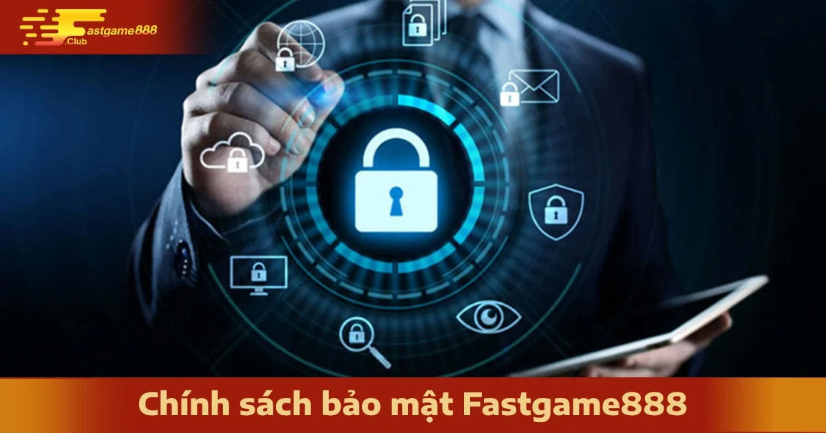 Chính Sách Bảo Mật FastGame888