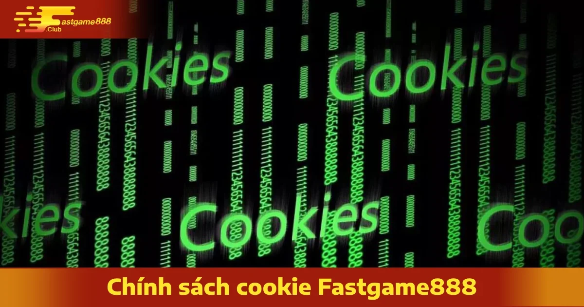 Chính Sách Cookie FastGame888