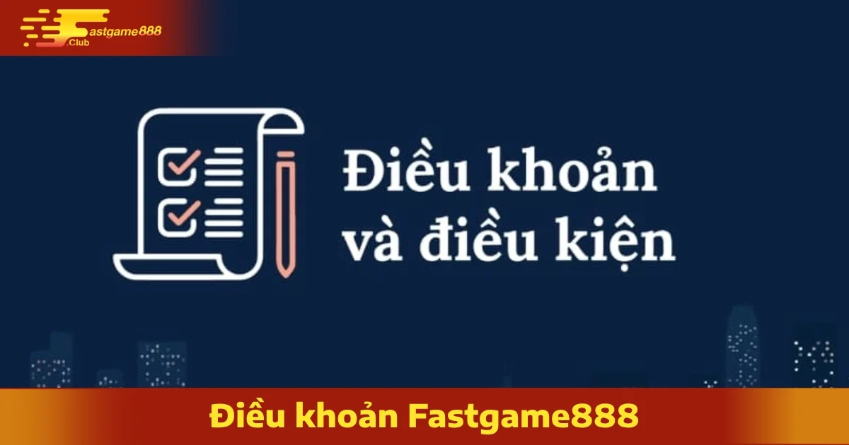 Điều Khoản FastGame888