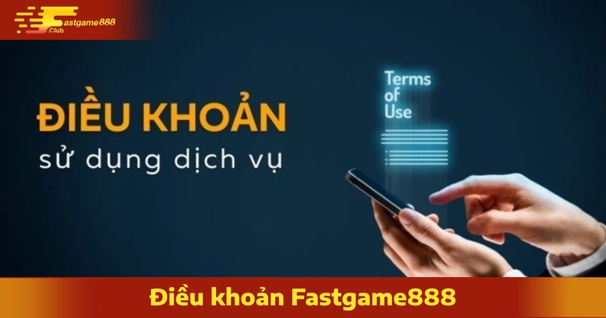 Điều Khoản FastGame888