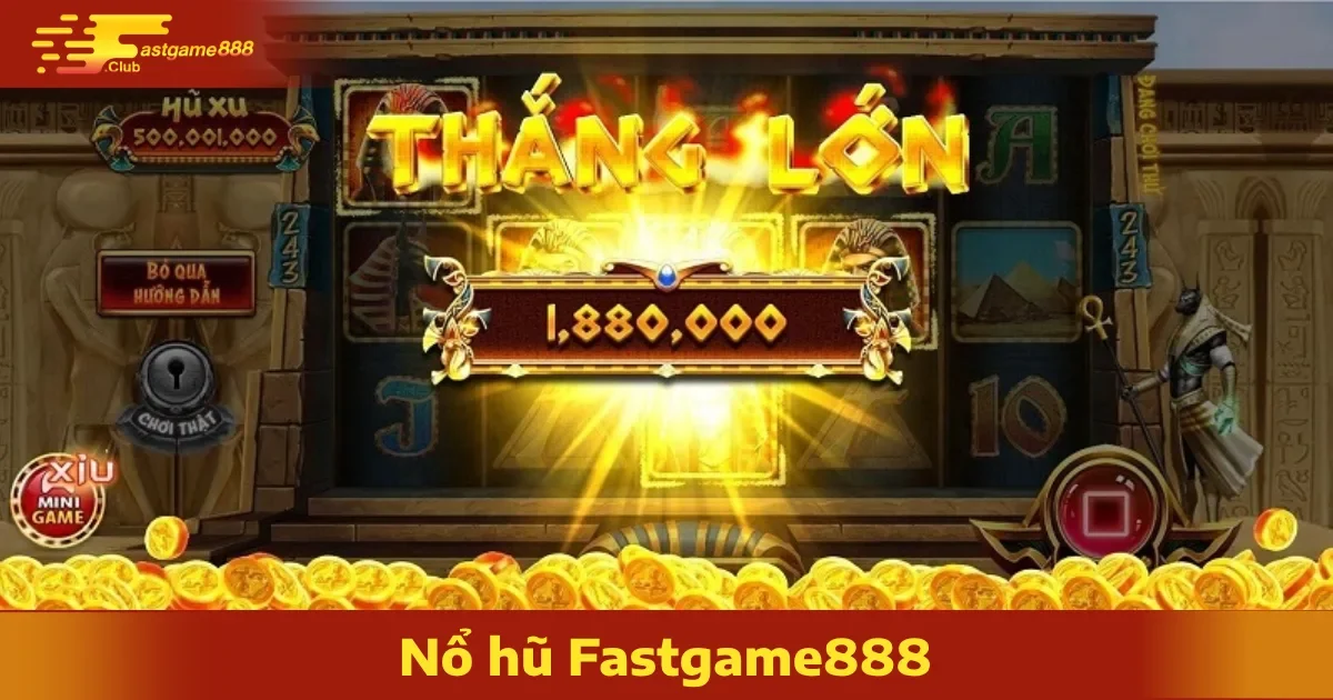 Tại Sao Nổ Hũ FastGame888 Là Sự Lựa Chọn Số Một?