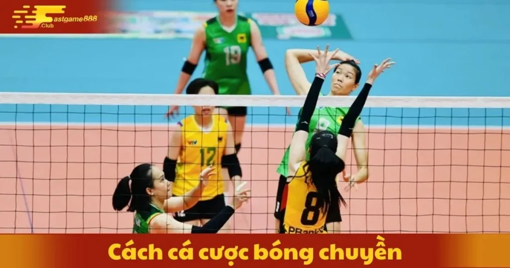 Cách Cá Cược Bóng Chuyền Fastgame888: Hướng Dẫn Chi Tiết