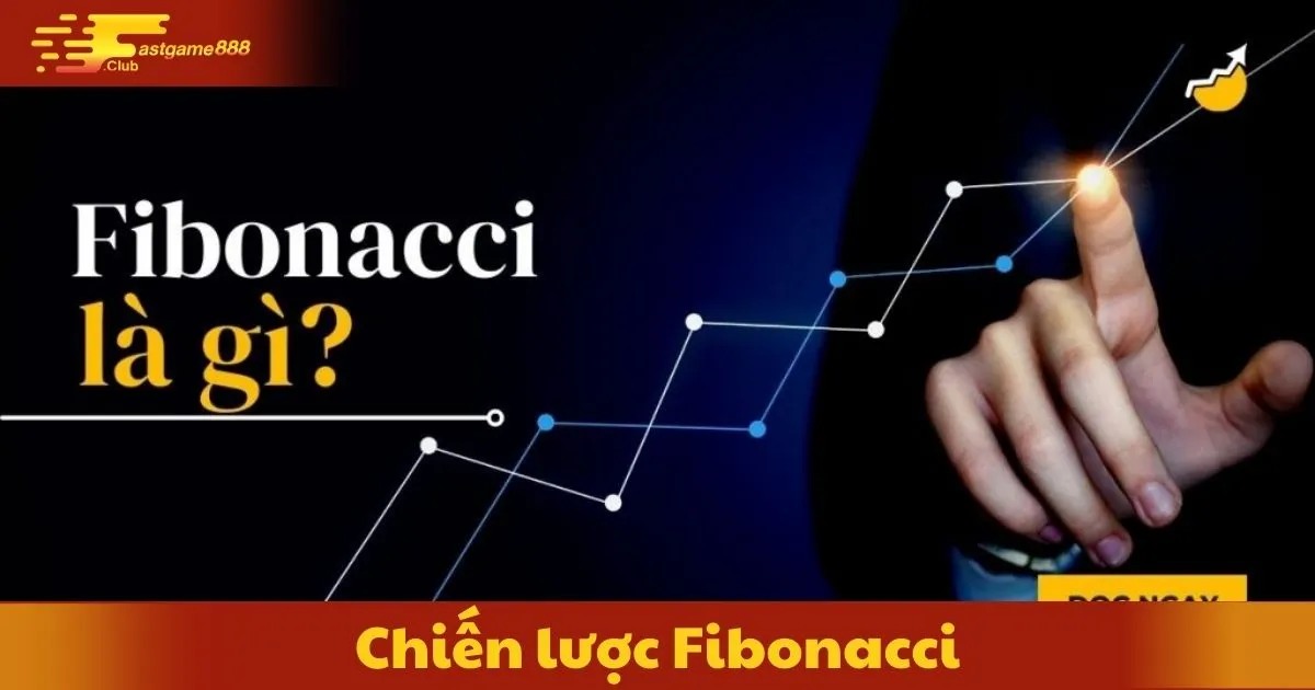 Chiến Lược Fibonacci Trong Cá Cược: Bí Quyết Đặt Cược 2 Chiến Lược Fibonacci Là Gì?