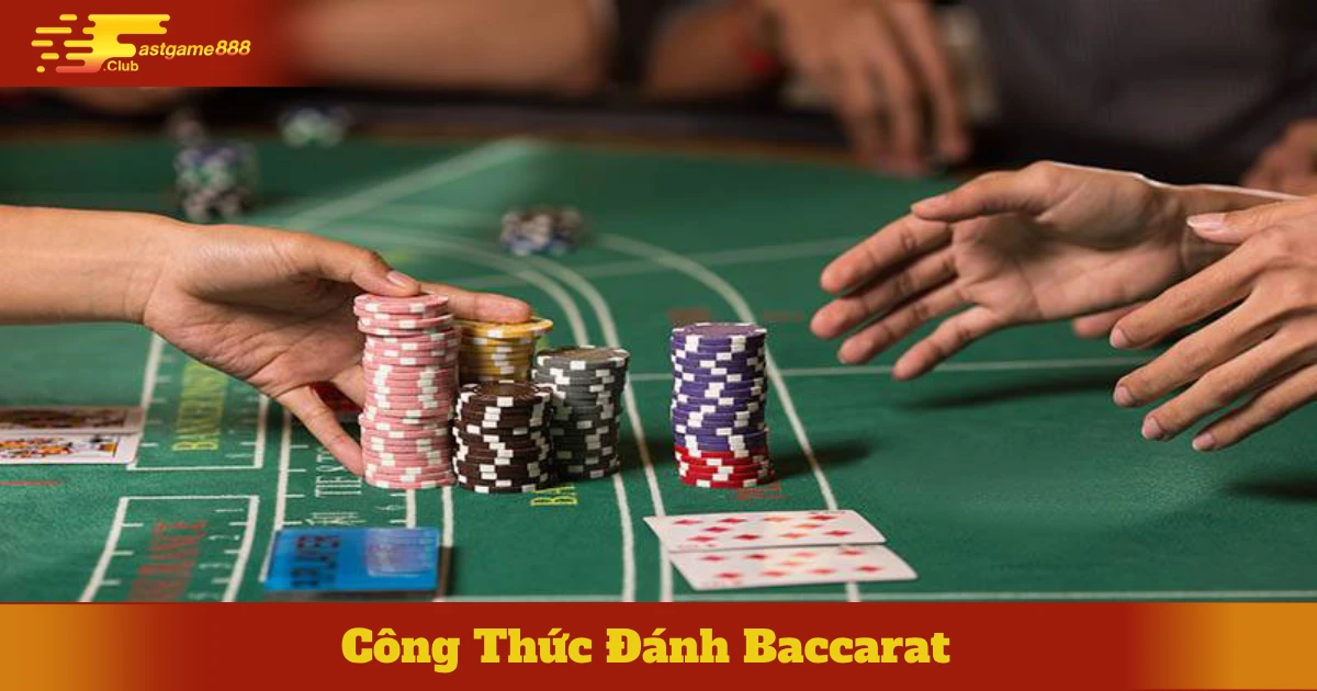 Công Thức Đánh Baccarat Fastgame888 Chi Tiết Cho Newbie 4 Hướng Dẫn Áp Dụng Công Thức Đánh Baccarat