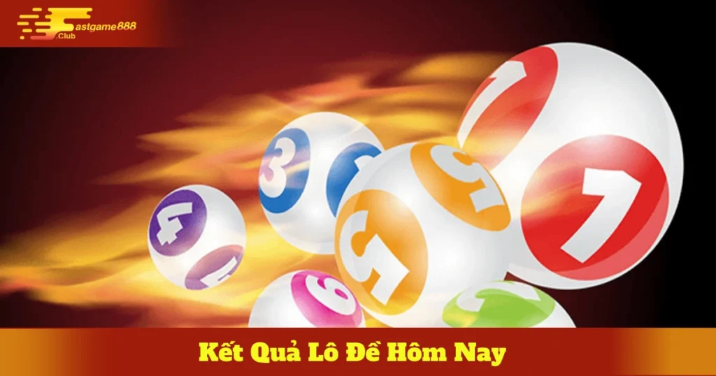 Kết Quả Lô Đề Hôm Nay Fastgame888: Cập Nhật Chính Xác 1 Truy Cập Trang Web Chính Thức