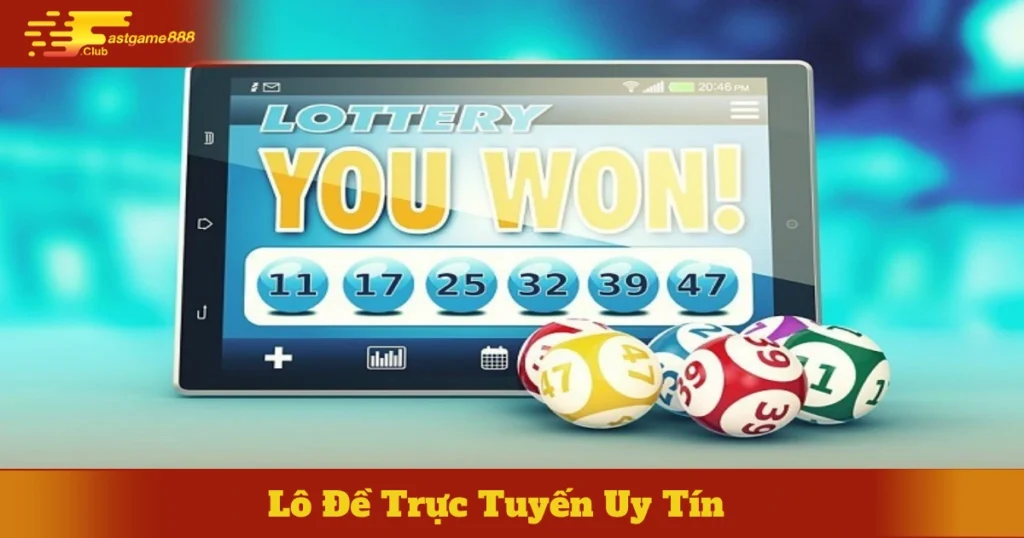 Trải Nghiệm Lô Đề Trực Tuyến Uy Tín Ngay Tại Fastgame888 6 Giao Dịch Nhanh Chóng Và Đảm Bảo An Toàn
