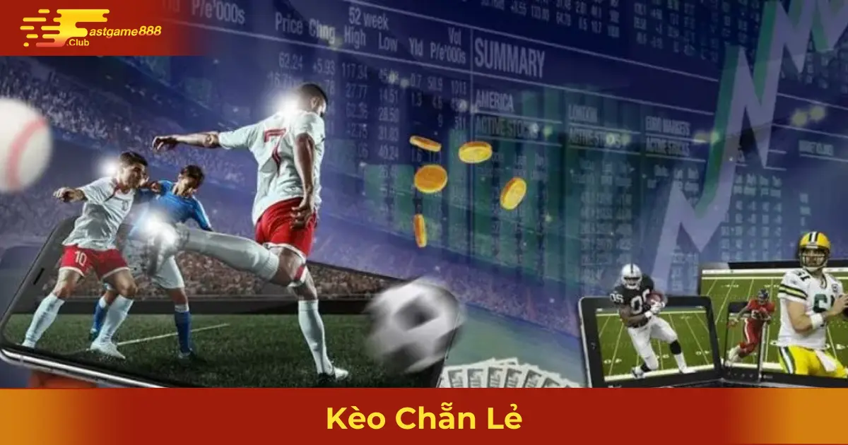 Kèo Chẵn Lẻ Là Gì? Cách Tính Tiền Thưởng Tại Fastgame888 2 Kèo Chẵn Lẻ Hoạt Động Như Thế Nào & Khi Nào Nên Đặt?
