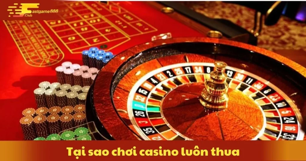 Tại Sao Chơi Casino Luôn Thua? Những Sai Lầm Cần Tránh 7 Tại Sao Chơi Casino Luôn Thua? Những Sai Lầm Cần Tránh